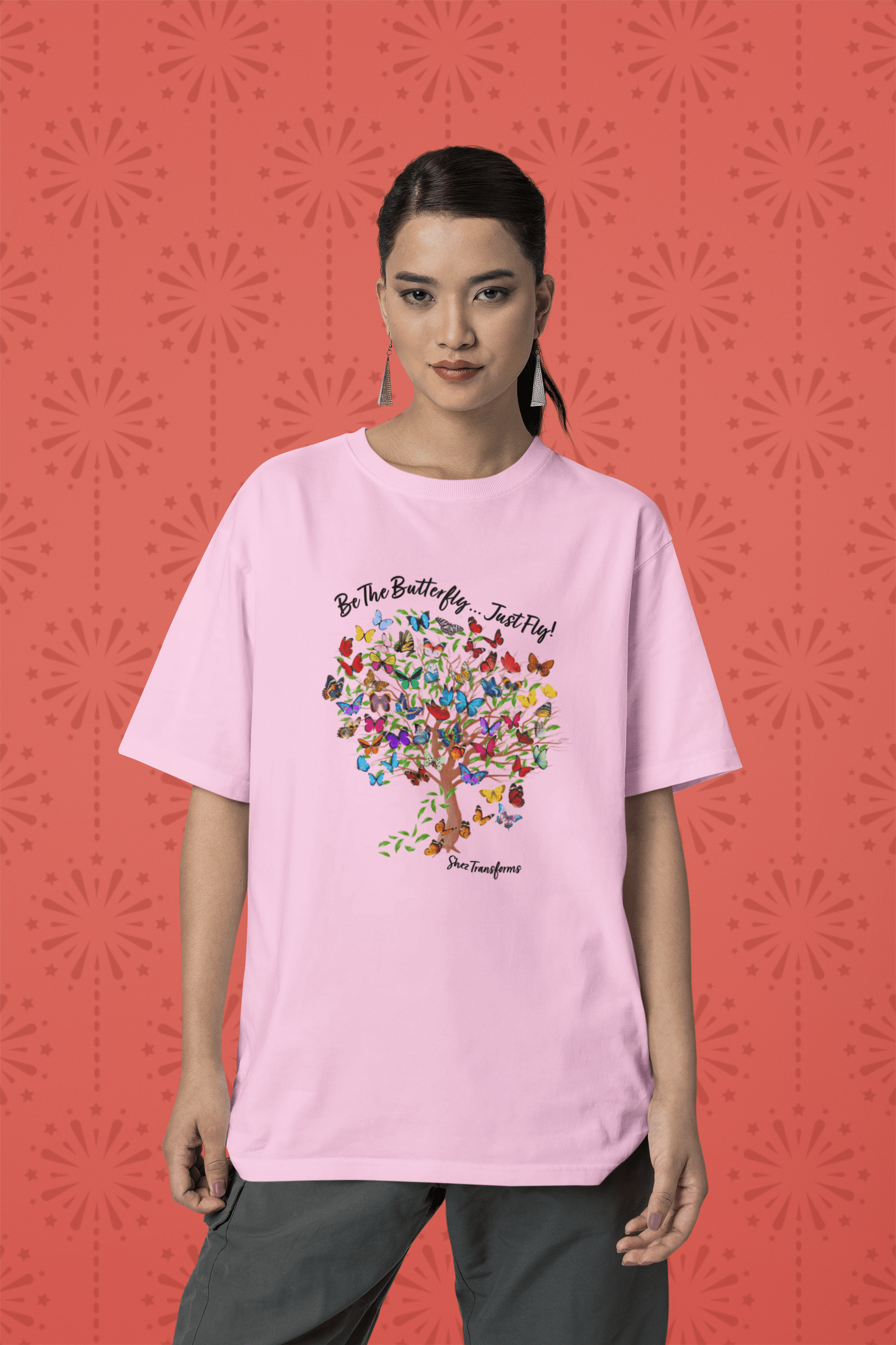 Shez Transforms Be the Butterfly Just Fly Pink Oversized women Tshirts & Women Tops, Size : S , M, L, XL, 2XL, 3XL, 4XL, 5XL , Model Posing front 2 View