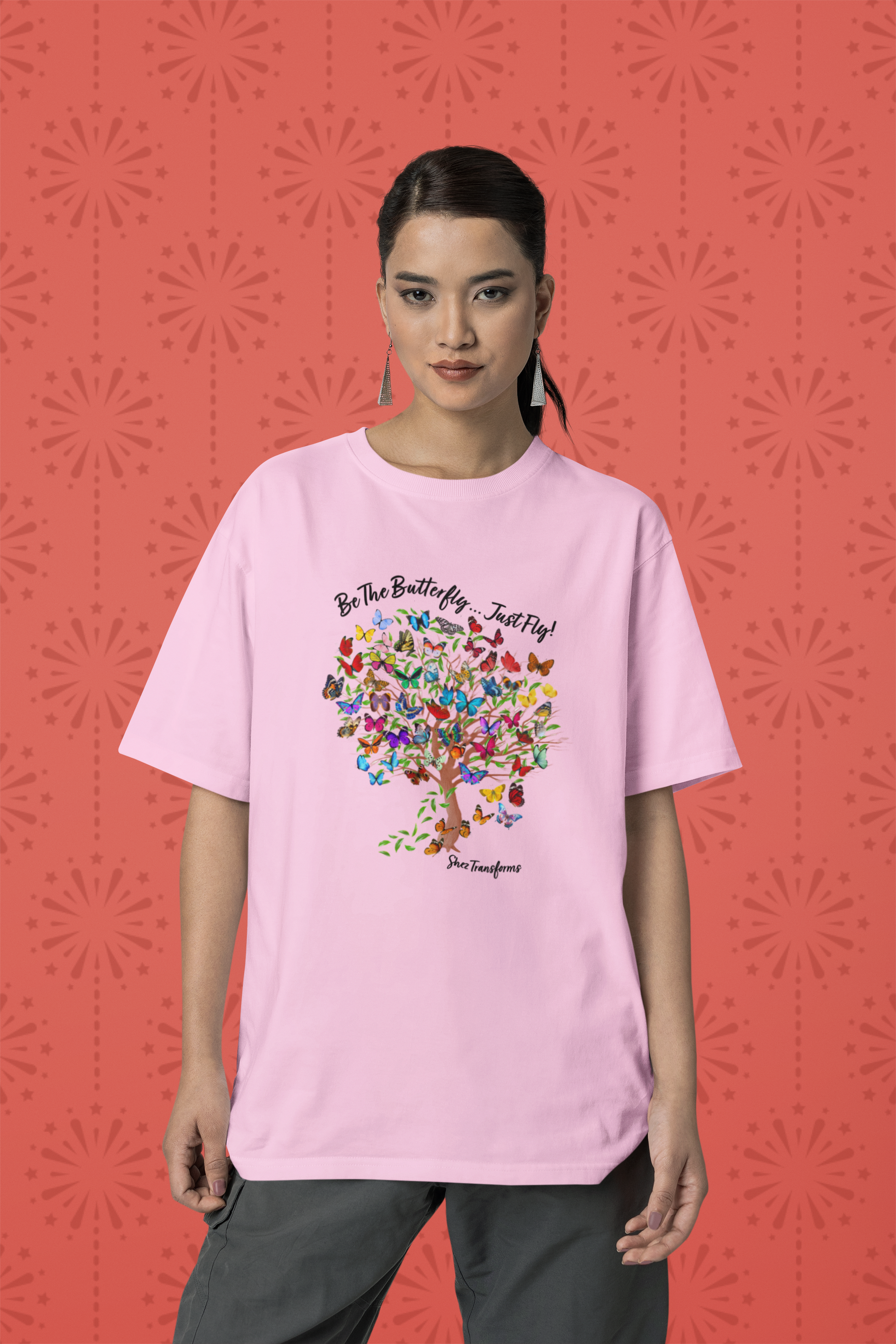 Shez Transforms Be the Butterfly Just Fly Pink Oversized women Tshirts & Women Tops, Size : S , M, L, XL, 2XL, 3XL, 4XL, 5XL , Model Posing front 2 View