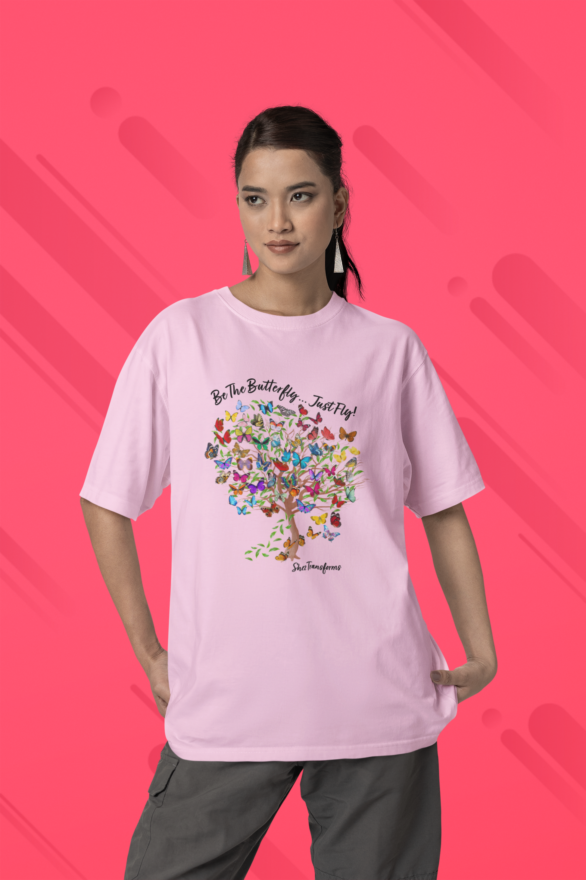 Shez Transforms Be the Butterfly Just Fly Pink Oversized women Tshirts & Women Tops, Size : S , M, L, XL, 2XL, 3XL, 4XL, 5XL , Model Posing front View